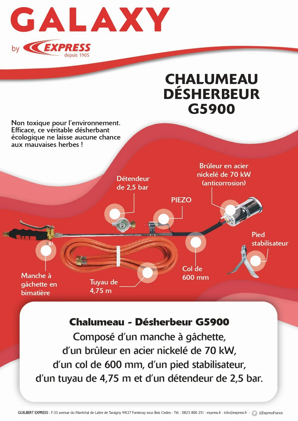 Express, G5900, Désherbeur thermique contre les mauvaises herbes, Manche à gachette, Col de 600mm, Tuyau 4,75m avec raccords sertis, Détendeur 2,5bar, Bruleur acier zingué anti corrosion